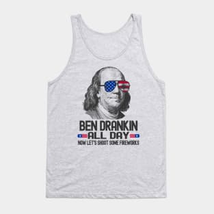 Ben Drankin All Day - Now Let's Shoot Some Fireworks Tank Top